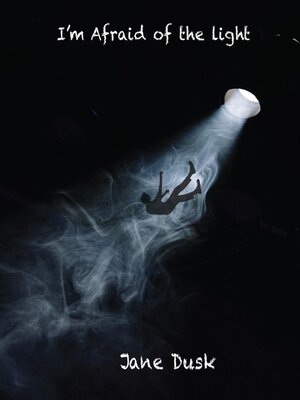 cover image of I'm Afraid of the Light